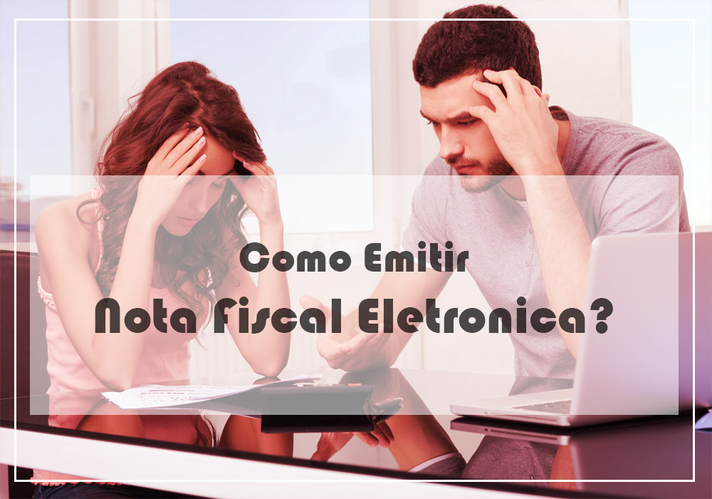 Como emitir nota fiscal eletrônica